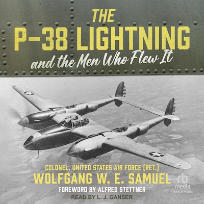 The P-38 Lightning and the Men Who Flew It – omslag til lydbogen af Colonel Wolfgang W. E. Samuel
