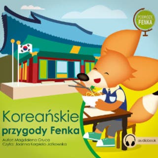 Koreańskie Przygody Fenka – okładka audiobooka, autor Magdalena Gruca