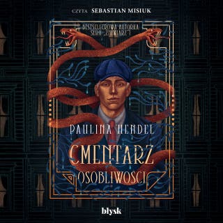 Cmentarz osobliwości – okładka audiobooka, autor Paulina Hendel