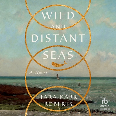 Wild and Distant Seas – omslag til lydbogen af Tara Karr Roberts