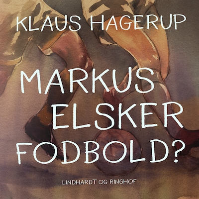 Markus elsker fodbold? – omslag til lydbogen af Klaus Hagerup
