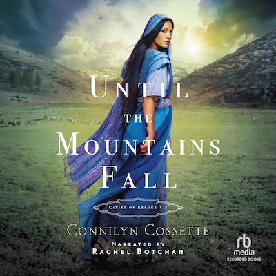 Until The Mountains Fall – omslag til lydbogen af Connilyn Cossette
