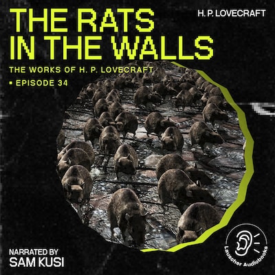 The Rats in the Walls (The Work of H. P. Lovecraft, Episode 34) – omslag til lydbogen af H. P. Lovecraft