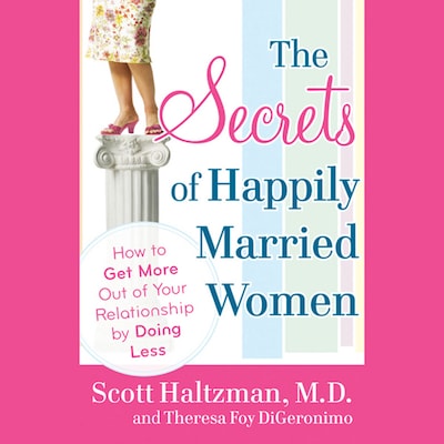 The Secrets of Happily Married Women – omslag til lydbogen af Theresa Foy DiGeronimo, Scott Haltzman