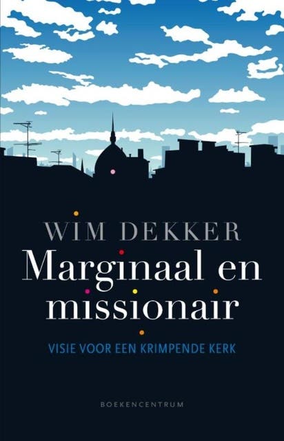 Marginaal en missionair: kleine theologie voor een krimpende kerk – omslag van het luisterboek van Wim Dekker