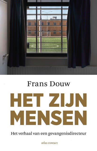 Het zijn mensen: het verhaal van een gevangenisdirecteur