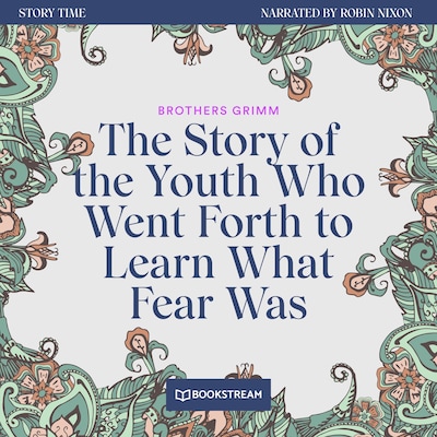 The Story of the Youth Who Went Forth to Learn What Fear Was - Story Time, Episode 49