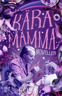 Kära mamma – omslag till ljudboken av Amelia Adamo,Birgitta Andersson,Lena Angviken,Michael Ceken,Vanessa Leontina Allerth