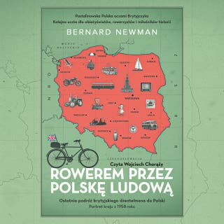 Rowerem przez Polskę Ludową. Portret kraju z 1958 roku – okładka audiobooka, autor Bernard Newman