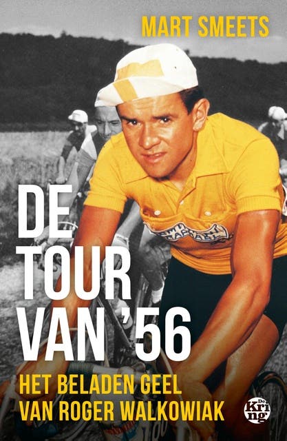 De Tour van '56: Het beladen geel van Roger Walkowiak – omslag van het luisterboek van Mart Smeets