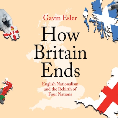 How Britain Ends – omslag til lydbogen af Gavin Esler