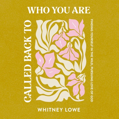 Called Back to Who You Are – omslag til lydbogen af Whitney Lowe
