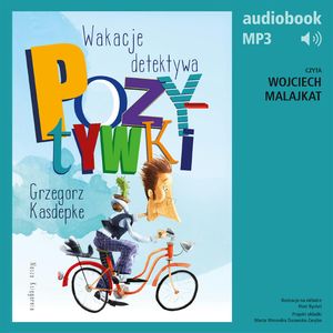 Wakacje detektywa Pozytywki – okładka audiobooka, autor Grzegorz Kasdepke
