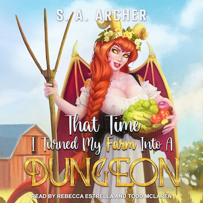 That Time I Turned My Farm Into A Dungeon – omslag til lydbogen af S.A. Archer