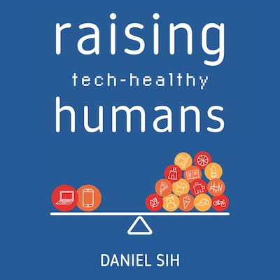 Raising Tech-Healthy Humans – omslag til lydbogen af Daniel Sih