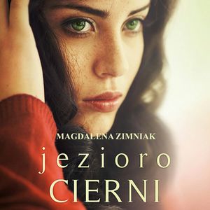 Jezioro cierni – okładka audiobooka, autor Magdalena Zimniak