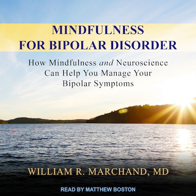 Mindfulness for Bipolar Disorder – omslag til lydbogen af William R. Marchand, MD