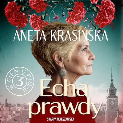 W cieniu PRL-u. Echa prawdy – okładka audiobooka, autor Aneta Krasińska