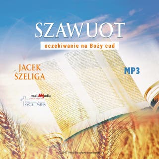 Szawuot - oczekiwanie na Boży cud – okładka audiobooka, autor Jacek Szeliga