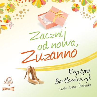 Zuzanna. Tom 2. Zacznij od nowa Zuzanno – okładka audiobooka, autor Krystyna Bartłomiejczyk