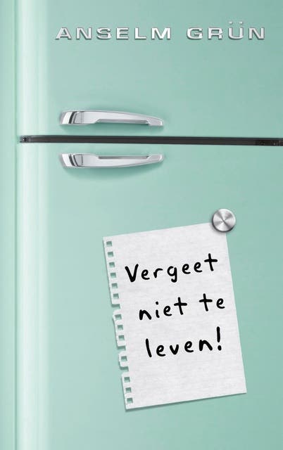 Vergeet niet te leven! – omslag van het luisterboek van Anselm Grün