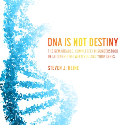 DNA Is Not Destiny – omslag til lydbogen af Steven J. Heine