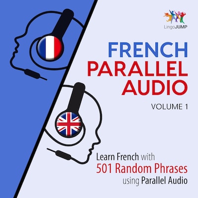 French Parallel Audio - Learn French with 501 Random Phrases using Parallel Audio - Volume 1 – omslag van het luisterboek van Lingo Jump