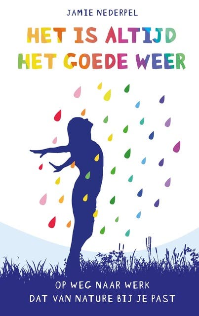 Het is altijd het goede weer: op weg naar werk dat van nature bij je past