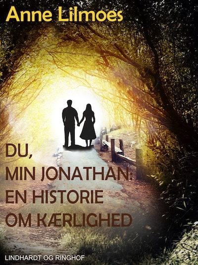 Du, min Jonathan - : en historie om kærlighed – omslag til lydbogen af Anne Lilmoes