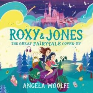 Roxy & Jones: The Great Fairytale Cover-Up – okładka audiobooka, autor Angela Woolfe