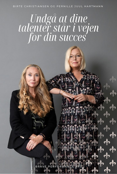 Undgå at dine talenter står i vejen for din succes! – omslag til lydbogen af Birte Christiansen, Pernille Juul Hartmann
