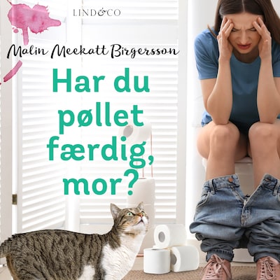 Har du pøllet færdig, mor? – omslag til lydbogen af Malin Meekatt Birgersson
