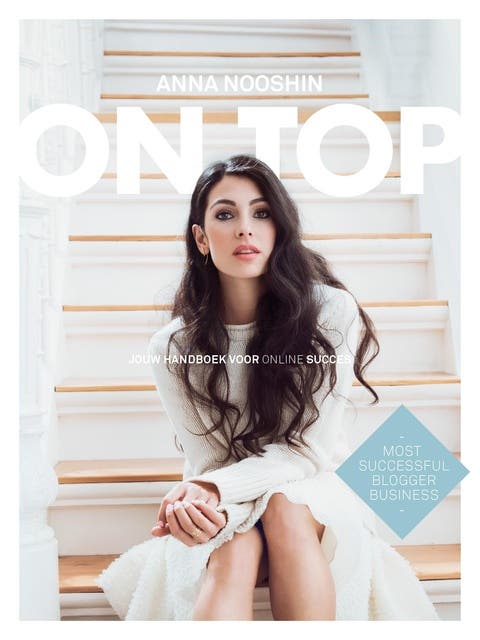 On Top: Jouw handboek voor (online) succes – omslag van het luisterboek van Anna Nooshin