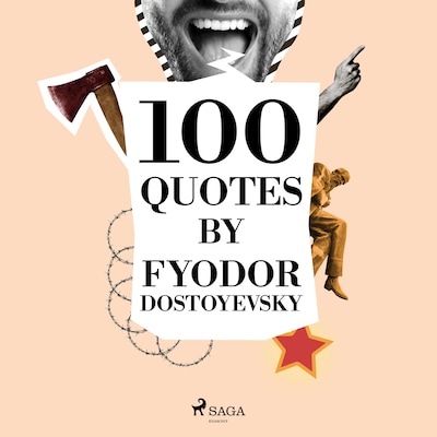 100 Quotes by Fyodor Dostoyevsky