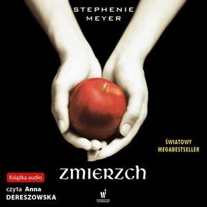 Zmierzch – okładka audiobooka, autor Stephenie Meyer