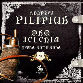 Oko Jelenia. Sfera Armilarna – okładka audiobooka, autor Andrzej Pilipiuk