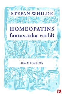 Homeopatins fantastiska värld! : Om ME och MS – omslag till ljudboken av Stefan Whilde