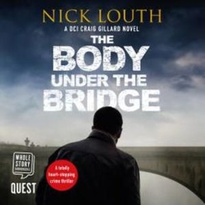 The Body Under the Bridge – okładka audiobooka, autor Nick Louth