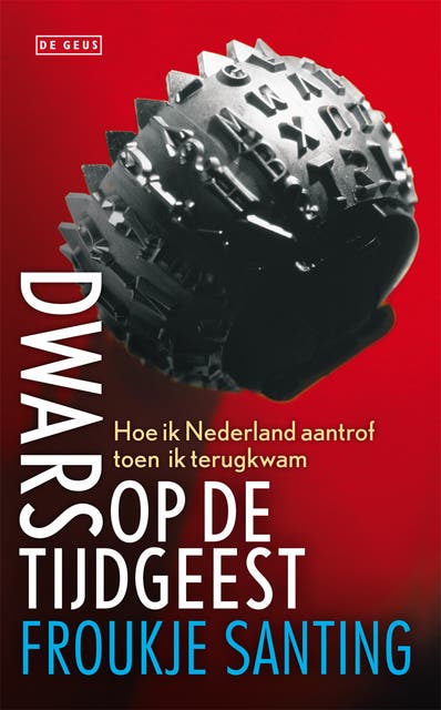 Dwars op de tijdgeest: hoe ik Nederland aantrof toen ik terugkwam – omslag van het luisterboek van Froukje Santing