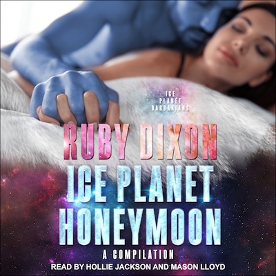 Ice Planet Honeymoon – A Compilation – omslag til lydbogen af Ruby Dixon