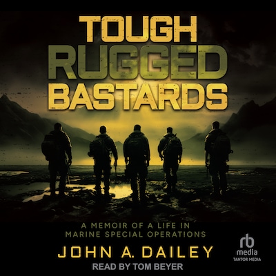 Tough Rugged Bastards – omslag til lydbogen af John A. Dailey