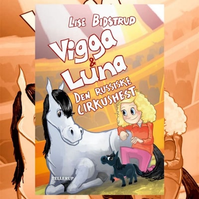 Vigga & Luna #2: Den russiske cirkushest – omslag til lydbogen af Lise Bidstrup