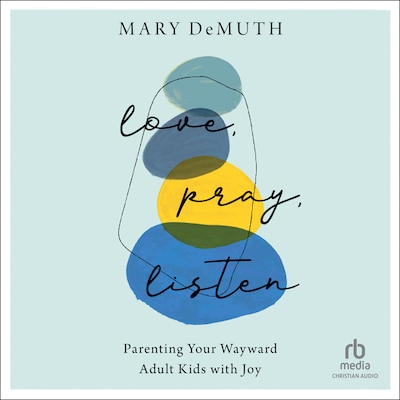 Love, Pray, Listen – omslag til lydbogen af Mary DeMuth