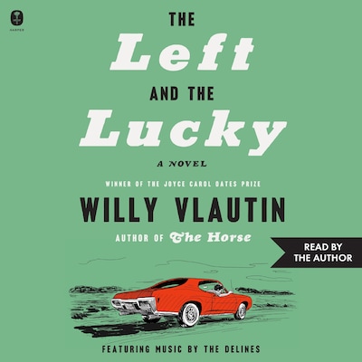 The Left and the Lucky – omslag til lydbogen af Willy Vlautin