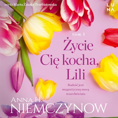 Życie Cię kocha, Lili – okładka audiobooka, autor Anna H. Niemczynow