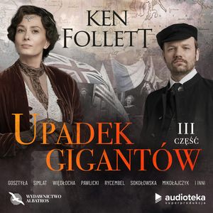 Upadek gigantów. Część trzecia – okładka audiobooka, autor Ken Follett