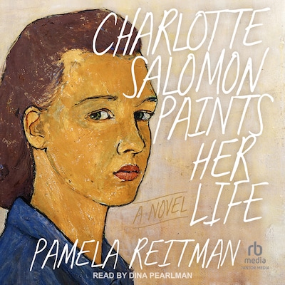 Charlotte Salomon Paints Her Life – omslag til lydbogen af Pamela Reitman