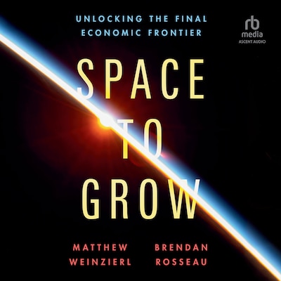 Space to Grow – omslag til lydbogen af Matthew Weinzierl, Brendan Rosseau