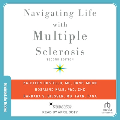Navigating Life with Multiple Sclerosis – omslag til lydbogen af Kathleen Costello, MS, CRNP, MSCN, Rosalind Kalb, PhD, CHC, Barbara S. Giesser, MD, FAAN, FANA