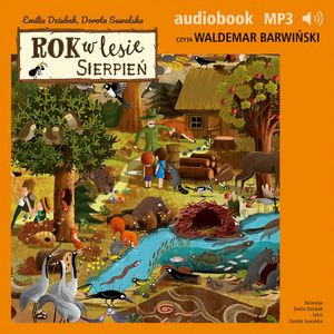 Rok w lesie. Sierpień – okładka audiobooka, autor Dorota Suwalska, Emilia Dziubak